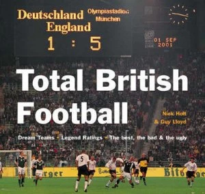 Image of Total British Football by Nick Holt and Guy Lloyd Paperback