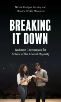 Image of Breaking It Down : Audition Techniques for Actors of the Global Majority