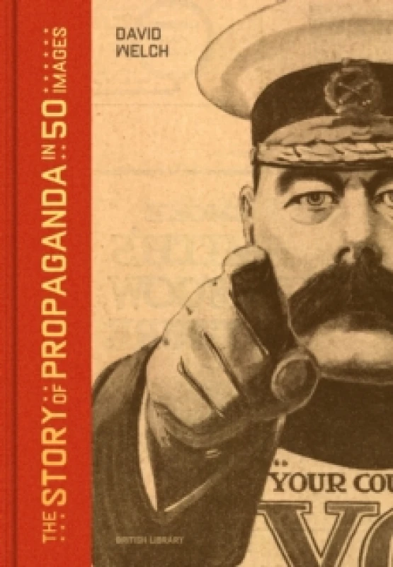 Image of The Story of Propaganda in 50 Images. Hardback. By David Welch Books