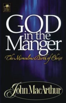 Image of God in the Manger by John Macarthur Book