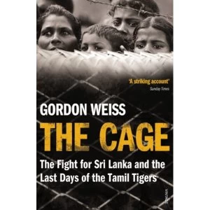 Image of The Cage: The fight for Sri Lanka & the Last Days of the Tamil Tigers by Gordon Weiss (Paperback, 2012)