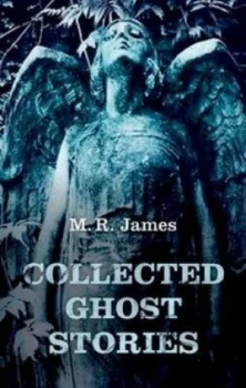 Image of Collected Ghost Stories by M. R James Hardback