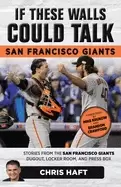 Image of if these walls could talk san francisco giants stories from the san francis