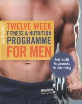 Image of Twelve Week Fitness and Nutrition Programme For Him by Gavin Morey Book
