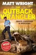 Image of outback wrangler true tales of crocs choppers and shockers
