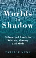 Image of worlds in shadow submerged lands in science memory and myth