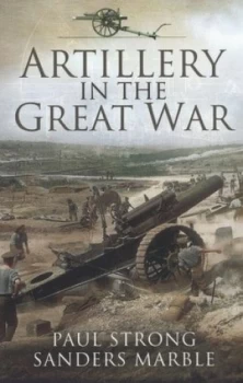 Image of Artillery in the Great War by Paul Strong Paperback