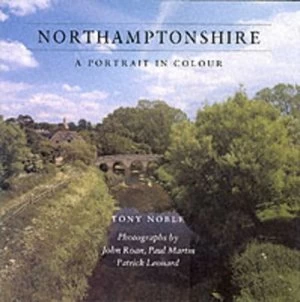 Image of Northamptonshire by Tony Noble and Patrick Leonard and Paul Martin and John Roan Book