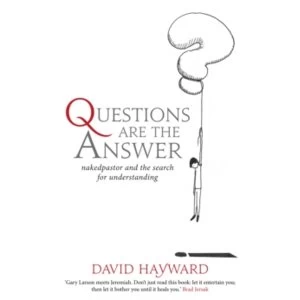 Image of Questions Are The Answer : nakedpastor and the search for understanding