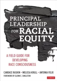 Image of Principal Leadership for Racial Equity : A Field Guide for Developing Race Consciousness
