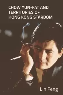 Image of Chow Yun-Fat and Territories of Hong Kong Stardom