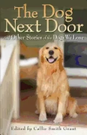 Image of dog next door and other stories of the dogs we love