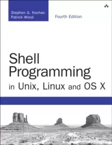 Image of Shell Programming in Unix, Linux and OS X : The Fourth Edition of Unix Shell Programming