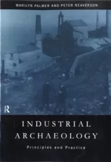 Image of Industrial Archaeology : Principles and Practice