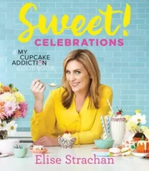 Image of Sweet! Celebrations by Elise Strachan