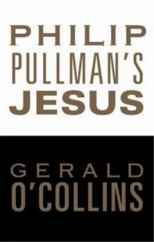 Image of Philip Pullmans Jesus by Gerald Ocollins Book