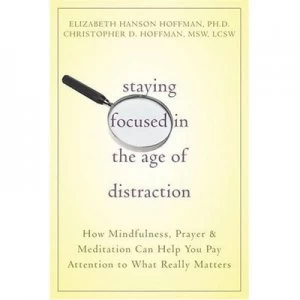 Image of Staying Focused in the Age of Distraction by Christopher Hoffman Book