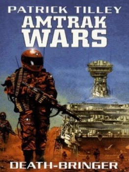 Image of The Amtrak Wars. Book 5 Death-Bringer by Patrick Tilley Paperback