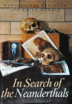 Image of In Search of the Neanderthals by Chris Stringer and Clive Gamble Paperback