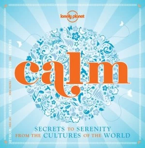 Image of Calm by Lonely Planet Hardback