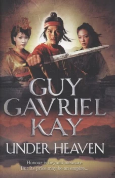 Image of Under Heaven by Guy Gavriel Kay Hardback