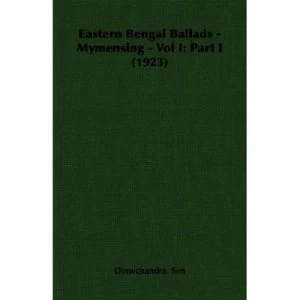 Image of Eastern Bengal Ballads - Mymensing - Vol I by Dinwchandra Sen Paperback