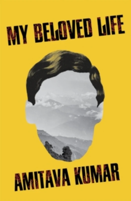 Image of My Beloved Life. Hardback. By Amitava Kumar Books