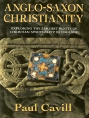Image of Anglo-Saxon Christianity by Paul Cavill