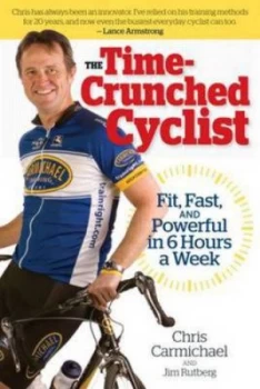 Image of The Time-Crunched Cyclist by Chris Carmichael and Jim Rutberg Paperback