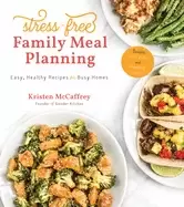 Image of stress free family meal planning easy healthy recipes for busy homes