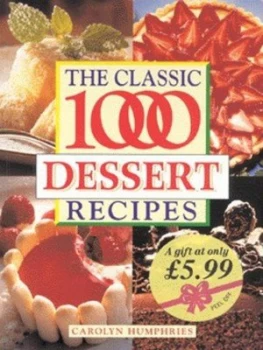 Image of The Classic 1000 Dessert Recipes by Carolyn Humphries Paperback