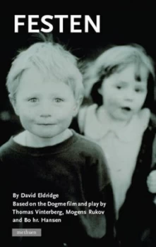 Image of Thomas Vinterberg Mogens Rukov and Bo hr Hansens Festen by David Eldridge