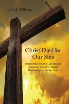 Image of Christ Died for Our Sins by Jarvis J. Williams
