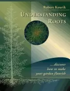 Image of understanding roots discover how to make your garden flourish