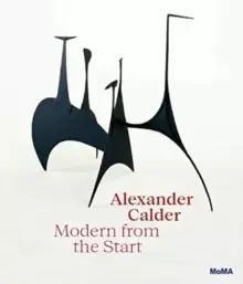 Image of Alexander Calder: Modern from the Start