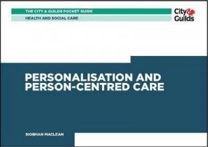 Image of Personalisation and Person-Centred Care by Siobhan Maclean and City and Guilds of London Institute Paperback