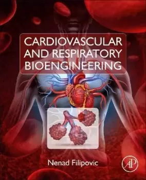 Image of Cardiovascular and Respiratory Bioengineering by Nenad Filipovic