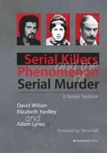 Image of Serial Killers and the Phenomenon of Serial Murder : A Student Textbook