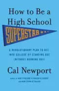 Image of how to be a high school superstar a revolutionary plan to get into college