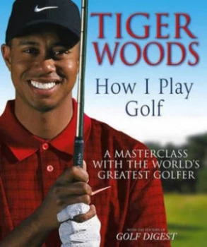 Image of Tiger Woods How I Play Golf by Tiger Woods Paperback