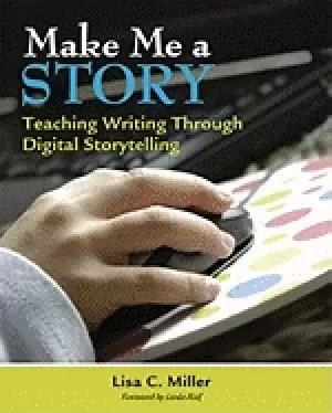Image of make me a story teaching writing through digital storytelling