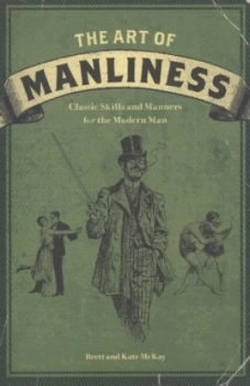 Image of The Art of Manliness by Brett Mckay Paperback
