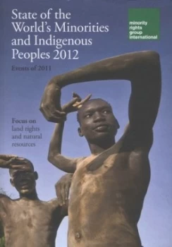 Image of State of the Worlds Minorities and Indigenous Peoples 2012 by Beth Walker and Minority Rights Group International Paperback