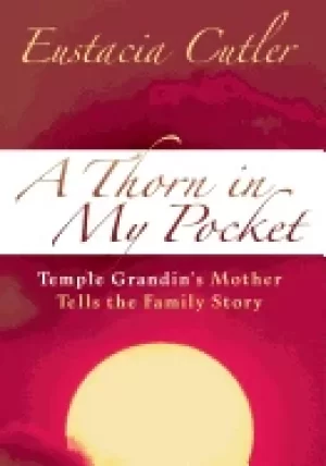 Image of thorn in my pocket temple grandins mother tells the family story