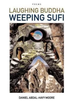 Image of Laughing Buddha Weeping Sufi / Poems by Daniel Abdal-Hayy Moore