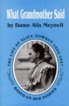 Image of What Grandmother Said by Alix Meynell and Alice Dowson and Ben Dowson Book