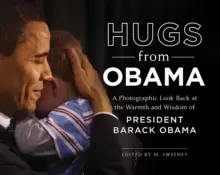 Image of Hugs from Obama : A Photographic Look Back at the Warmth and Wisdom of President Barack Obama