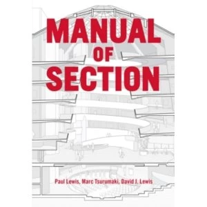 Image of Manual of Section : Paul Lewis, Marc Tsurumaki, and David J. Lewis