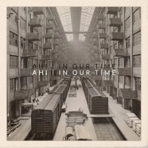 Image of In Our Time by AHI CD Album