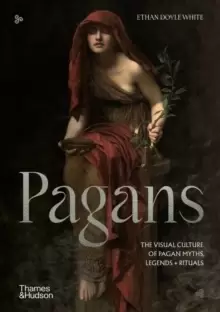 Image of Pagans : The Visual Culture of Pagan Myths, Legends and Rituals